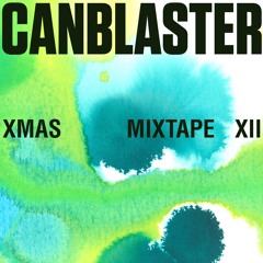 CANBLASTER X-MAS MIXTAPE Vol.12 - NYE in Tokyo