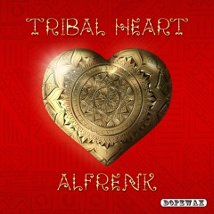 Alfrenk - Tribal Heart (Edit) [Dopewax Records]