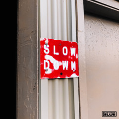 Slow Down