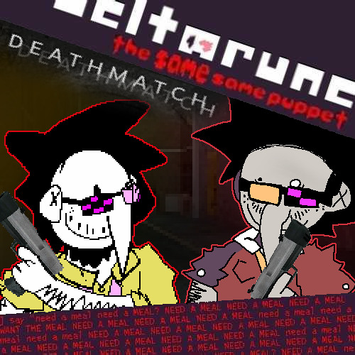 ] need a meal need a MEAL? NEED A MEAL NEED A MEAL - [The Same Same Puppet: DEATHMATCH]