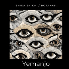 Shika Shika / Botanas : Yemanjo