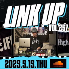 LINK UP VOL.257 MIXED BY KING LIFE STAR CREW