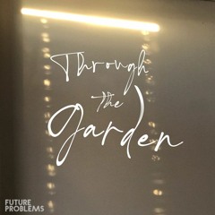 Through the Garden