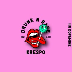 KRESPO - Drunk N Rave