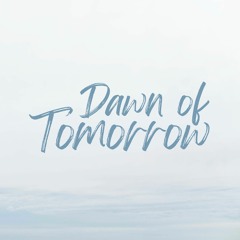 Dawn Of Tomorrow