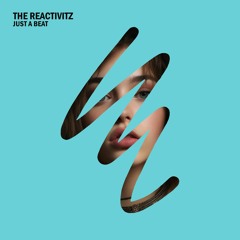 The Reactivitz - Just A Beat [There Is A Light]