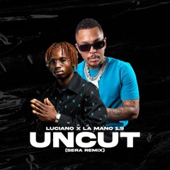 LUCIANO x LA MANO 1.9 - Uncut (SERA Remix)