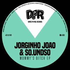 Premiere: Jorginho Joao, So.undso - Mommy's Bitch (Etur Usheo Remix) [DPR]