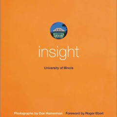 VIEW PDF 💞 Insight: University of Illinois by  Roger Ebert &  Don Hamerman [EBOOK EP