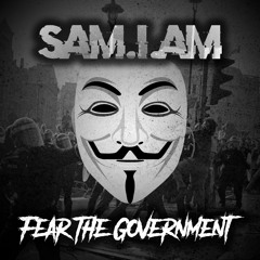 Sam-I-Am - Fear The Government - OUT ON BANDCAMP