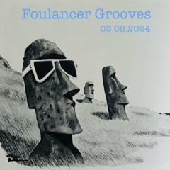 Foulancer Grooves 03.08.2024