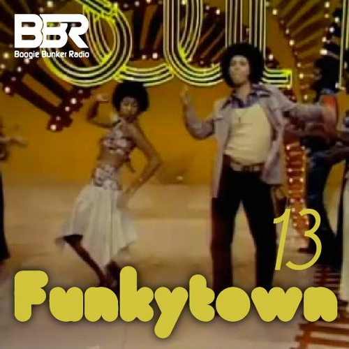 Funkytown 13 @ Boogie Bunker Radio