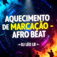 AQUECIMENTO DE MARCAÇÃO - AFRO BEAT