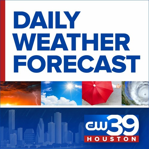 Stream Houston Weather for May 25, 2022 Adam Krueger by CW39 HOUSTON