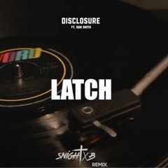 Disclosure - Latch Feat. Sam Smith (Snight B Remix) Extended Mix