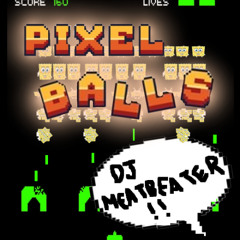 Pixel Balls - DJ MeatBeater