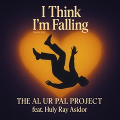 I Think I'm Falling (Radio Edit) [feat. Huly Ray Asidor]