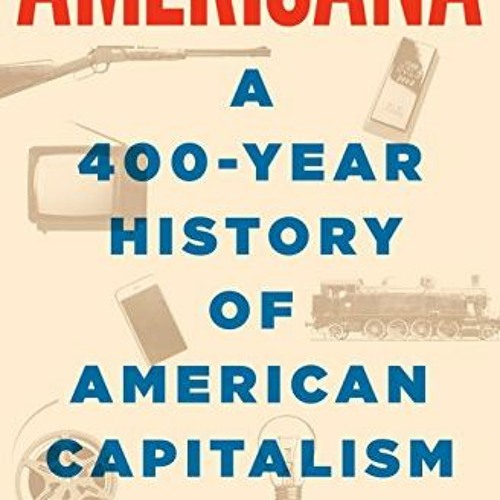 FREE EBOOK 📋 Americana: A 400-Year History of American Capitalism by  Bhu Srinivasan