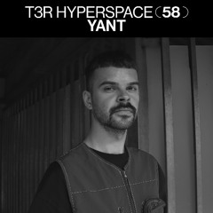 T3R Hyperspace 58 - YANT