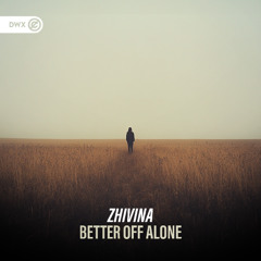 Zhivina - Better Off Alone (DWX Copyright Free)