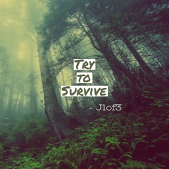 Try to Survive