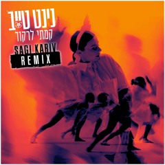 Ninet Tayeb - קמתי לרקוד (Sagi Kariv Remix)