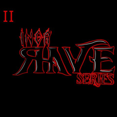 INGA RAVE SERIES Ep. II