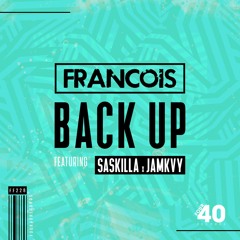 Francois (Ft Saskilla X Jamkvy) - Back Up