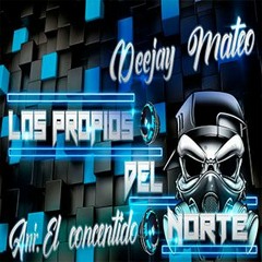 🔥🎧°DEMO CHICHA RAPIDA - EL PROPIO DEL NORTE - DEEJAY MATEO°🔥🎧