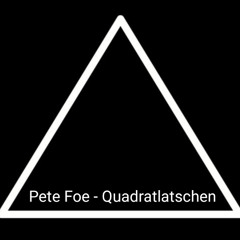 Pete Foe - Quadratlatschen