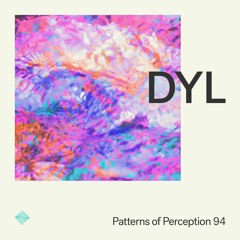 Patterns of Perception 94 - DYL
