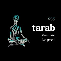 Tarab 035 - Guestmix: Leprof