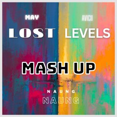 LOST & LEVELS (NaunG NaunG Mash Up)