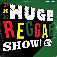The Huge Reggae Show