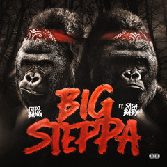 Big Steppa (feat. Sada Baby)