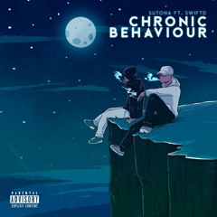 Chronic Behaviour (feat. Swift D)