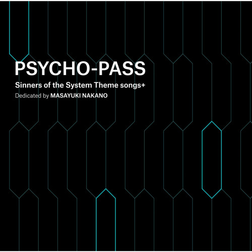 Stream Egoist Listen To Psycho Pass Sinners Of The System Theme Songs Dedicated By Masayuki Nakano Playlist Online For Free On Soundcloud