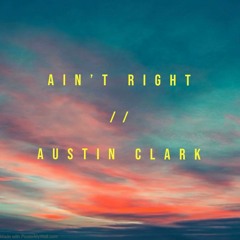 Austin Clark - Ain't Right