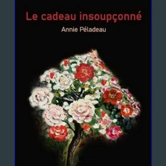 $${EBOOK} 📖 Le cadeau insoupconné (French Edition)     Kindle Edition {read online}