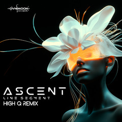 Ascent - Line Segment (High Q Remix) (ovniep693 - Ovnimoon Records)