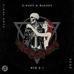Him & I - G - Eazy, Halsey (HAMD Remix)