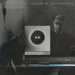 Geisterstimme  - Klangangriff Podcast #98