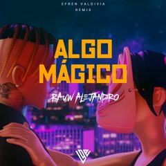 Rauw Alejandro - Algo Mágico (Efren Valdivia Remix)(Buy = Free Download)