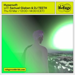 Hypersoft - Samuel Gieben & DJ TEETH - 10 Mar 2022