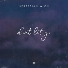 Sebastian Wich - Don't Let Go