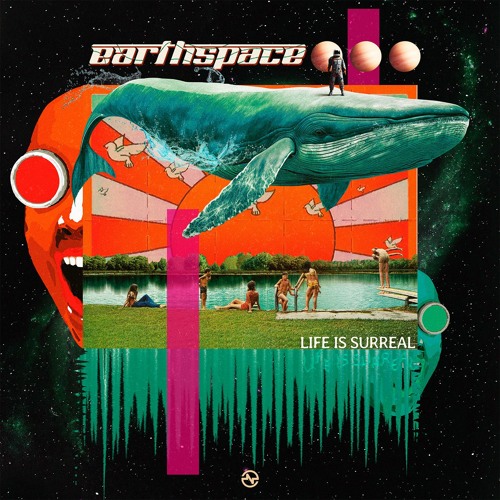 Earthspace - Life is Surreal ...NOW OUT!!