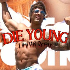 Die young (LIMPAN HARDSTYLE REMIX)