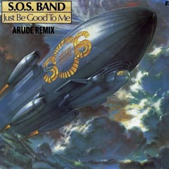 The S.O.S. Band - Just Be Good To Me (Arude Remix)