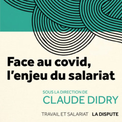Claude Didry - Face au Covid, l'enjeu du salariat - Propos recueillis par Jacques Munier