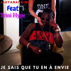 Jahyanai king FT Trini Hype - je sais que tu en a envie